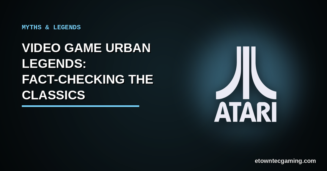 Video Game Urban Legends: Fact-Checking the Classics